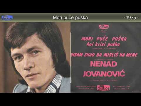 Nenad Jovanovic - Mori puce puska - (Audio 1975)