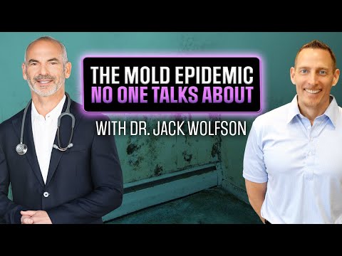 The Mold Epidemic No One Talks About | Dr. Jack Wolfson & Dr. Peter Osborne