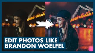 How to Edit Photos Like Brandon Woelfel - Lightroom Tutorial