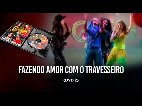 Fazendo Amor Com o Travesseiro - DVD Cavaleiros do forró 2 (No reino dos Cavaleiros)