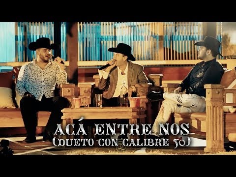 Joel Elizalde y Calibre 50 - Acá Entre Nos (En Vivo)