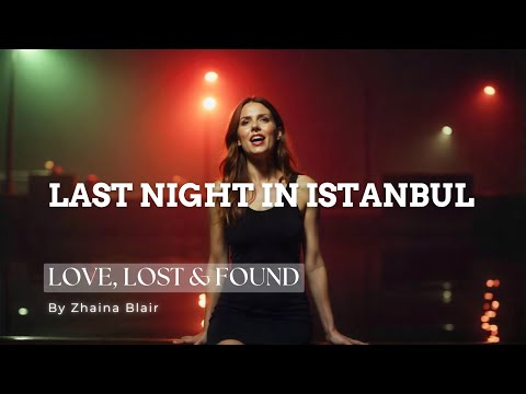 Last Night in Istanbul | Cinematic Jazz Ballad of Love & Goodbye by Zhaina Blair