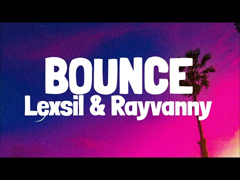 Lexsil x Rayvanny - Bounce Remix (Lyrics)