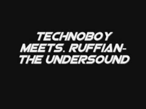 Technoboy Meets. Ruffian-The Undersound