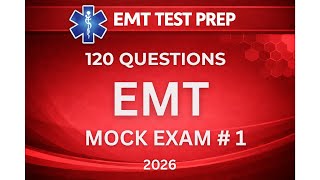 EMT Mock Exam 2026 — 120 NREMT Practice Questions with Explanations | Full-Length EMT Practice Test