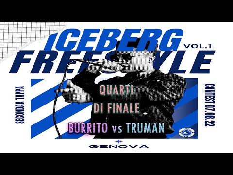 BURRITO vs TRUMAN (Quarti di finale) | Iceberg Freestyle Contest GE | Volume 1, Seconda Tappa