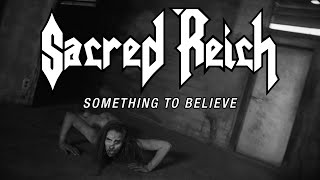 Sacred Reich &quot;Something to Believe&quot; (OFFICIAL VIDEO)
