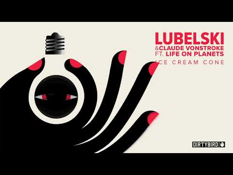 Lubelski & Claude VonStroke feat. Life on Planets - Ice Cream Cone [DIRTYBIRD]
