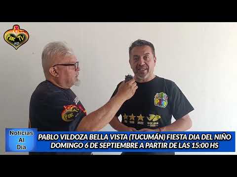 NOTICIAS AL DÍA: PABLO VILDOZA BELLA VISTA (TUCUMÁN) FIESTA DÍA DEL NIÑO DOMINGO 6 DE SEPTIEMBRE