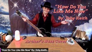 @TobyKeith How Do You Like Me Now - Archer’s Bass Cover 🎸🎶🤠 #fyp #tobykeith #coversong #basscover