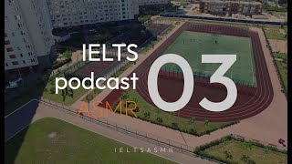 IELTS ASMR Podcast #03 - Luyện nghe thụ động | Phụ đề Anh & Việt