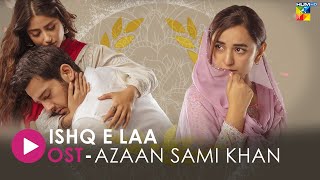 Download lagu Ishq E Laa [Lyrical OST]  Azaan Sami Khan, Sajal Aly & Yumna Zaidi - HUM Music mp3