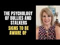 The Psychology of Bullies & Stalkers
