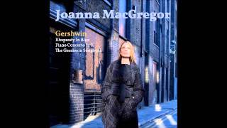 Joanna MacGregor: Gershwin/ Michael Finnissy Fidgety Feet