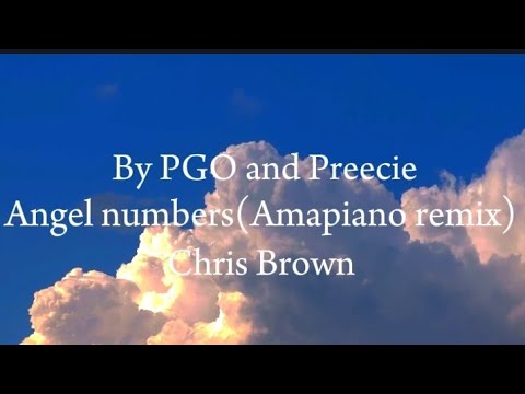 Angle Numbers by Chris  Brown (Amapiano remix) - PGO and preecie