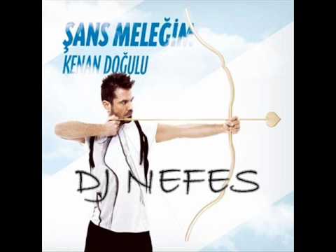 DJ Nefes vs. Kenan Doğulu Şans Meleğim 2011 Remix