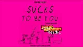 Clinton Sparks ft. LMFAO &amp; JoJo &quot;Sucks To Be You&quot; - Jump Smokers Official Remix