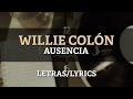 Willie Colon ft Hector Lavoe - Ausencia