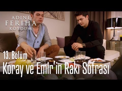 Koray ve Emir'in rakı sofrası - Adını Feriha Koydum 13. Bölüm