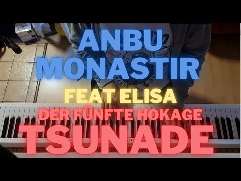 Anbu Monastir x Elisa - Der fünfte Hokage - TSUNADE PIANO COVER