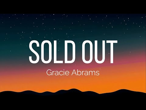 Gracie Abrams - Sold Out (Lyrics)