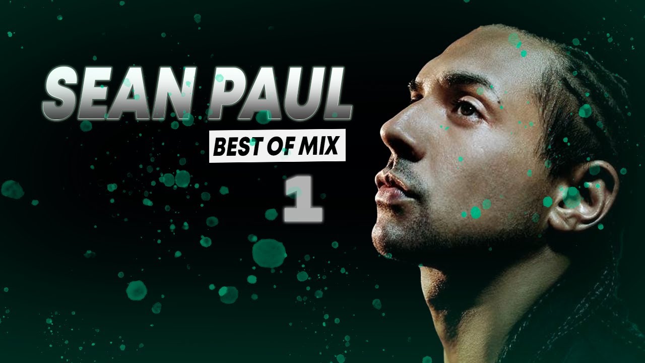 SEAN PAUL - BEST OF MIX #1 - Mix of Popular Songs by Deejay R'AN