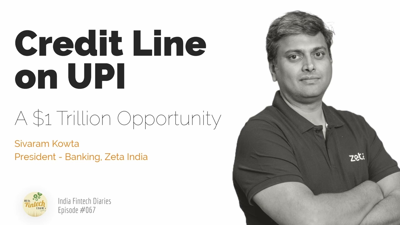 EP067 - Credit Line on UPI - In conversation with Sivaram Kowta, President - Banking, Zeta India
