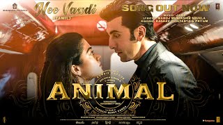 ANIMAL (Tamil) Nee Vaadi: Ranbir KapoorRashmika M 