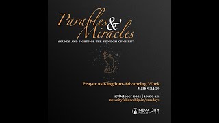 Parables & Miracles: Prayer as Kingdom-Advancing Work