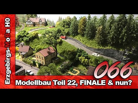 066 - Modellbau Teil 22, FINALE und wie es weiter geht  (Deutsch/German)