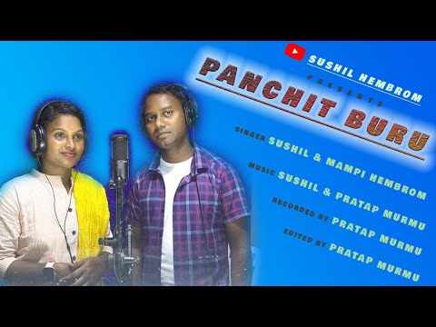PANCHIT BURU HANASARE // New Santhali Traditional Song // Sushil Hembrom // Mampi Hembrom 2022