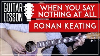 When You Say Nothing At All Guitar Tutorial - Ronan Keating Guitar Lesson ? |Tabs + No Capo|