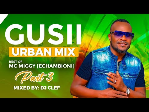 MIGGY URBAN MIX - BEST OF MIGGY ECHAMBIONI Part 3 (2024)
