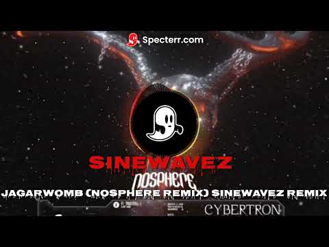 CYBERTR0N X AZABIM X GLOCKZ- JAGERWOMB (NOSPHERE REMIX) SINEWAVEZ REMIX