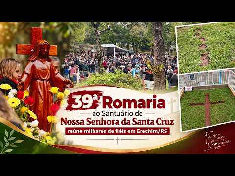 39ª Romaria ao Santuário de Nossa Senhora da Santa Cruz reúne milhares de fiéis em Erechim/RS