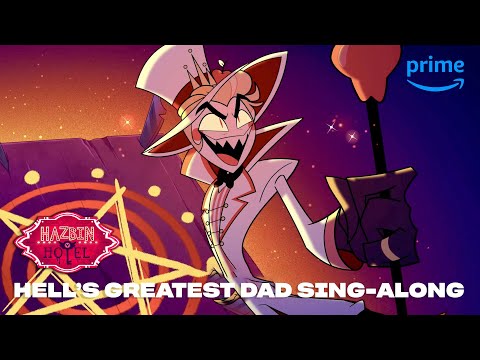 Hell's Greatest Dad Sing-Along | Hazbin Hotel | Prime Video