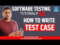 Software Testing Tutorial 32 How To Write Test Cases