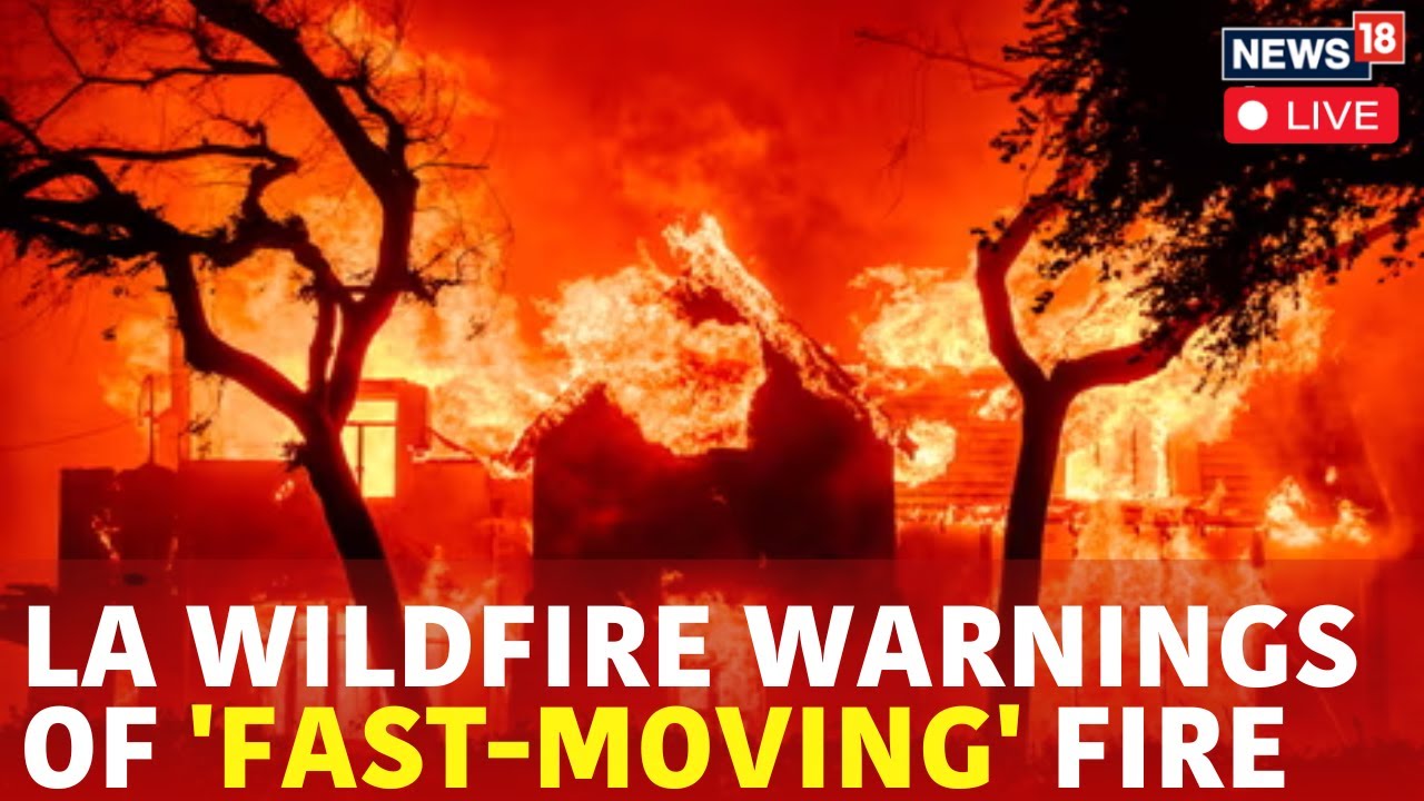 Los Angeles Fire LIVE Update | Fast Moving Fire, Creates Fear & Destruction | LA Wildfire Live |N18G
