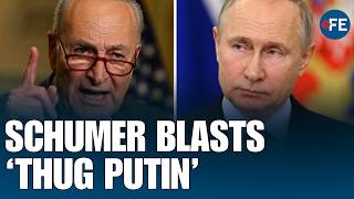 Schumer Blasts 'Thug Putin', Backs Stronger Russia Sanctions In Explosive Speech