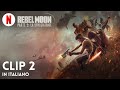 Rebel Moon - Parte 2: La Sfregiatrice (Clip 2) | Trailer in italiano | Netflix