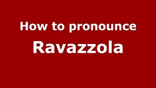How to pronounce Ravazzola