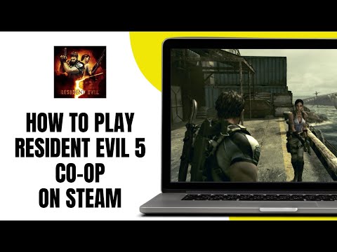 HOW TO PLAY RESIDENT EVIL 5 CO-OP ON STEAM