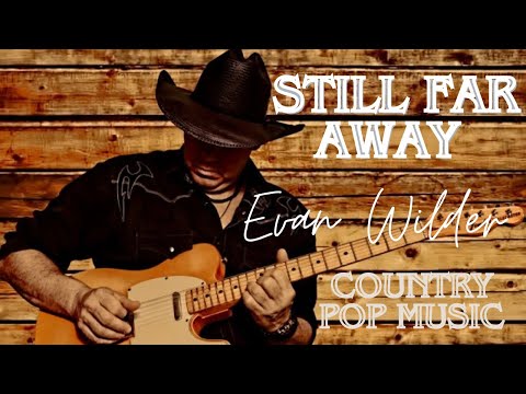Evan Wilder – Far Away (Original Song)