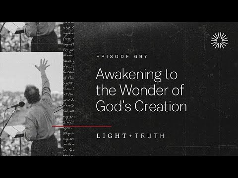 Awakening to the Wonder of God’s Creation