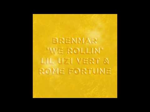 Brenmar - We Rollin Ft. Lil Uzi Vert & Rome Fortune