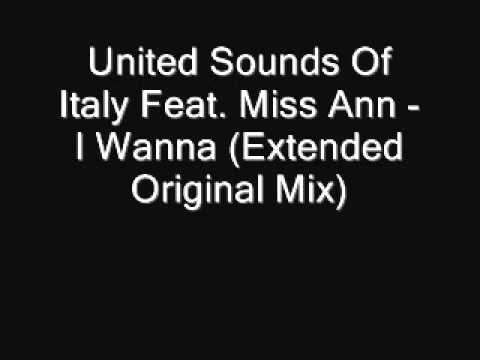 United Sounds Of Italy Feat  Miss Ann   I Wanna Extended Original Mix
