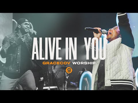Alive in You (Live) Grace Covenant Worship