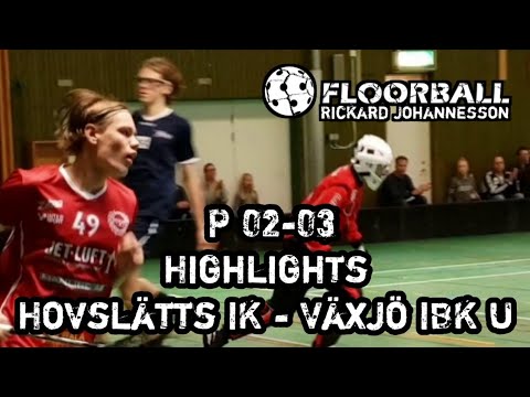 "P 02 - 03" Highlights Hovslätts IK- Växjö IBK U (Innebandy)