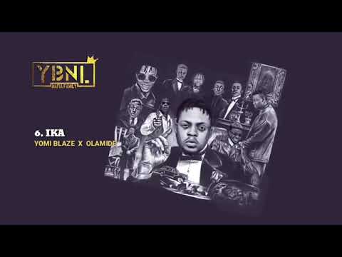 #YBNLmaMafiafamile                                  YBNL Mafia Family ft. Yomi Blaze X Olamide - IKA