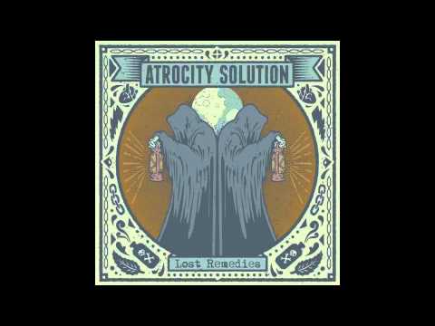 Atrocity Solution - Lost Remedies [Full Album]